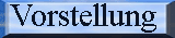 Vorstellung