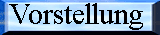 Vorstellung